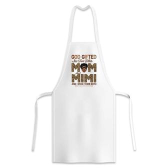 God Gifted Me Two Titles Mom And Mimi Leopard Mother’S Day  Apron