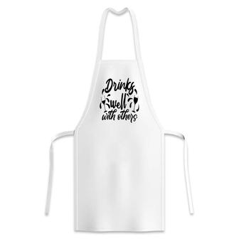 Drinks Well With Others Sarcastic Funny Quote Apron - Seseable