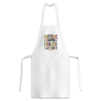 Everyone Near Thinking It I Just Said It Sarcastic Funny Quote Apron - Seseable