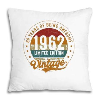 60Th Birthday Decoration Vintage 1962 60 Years Old Pillow | Mazezy