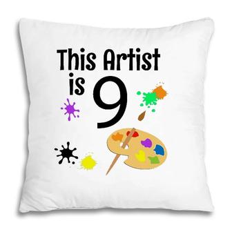 9 Years Old Art Painting Birthday Party 9Th Birthday Pillow | Mazezy