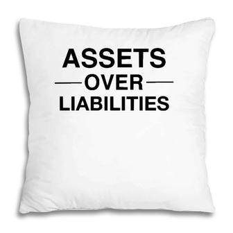 Assets Over Liabilities Funny Accountant Pillow | Mazezy