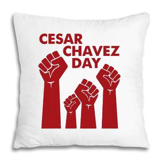 Cesar Chavez Day For Men Women Raised Fists Red Pillow | Mazezy
