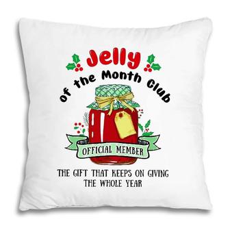 Christmas Jelly Of The Month Club Official Member Pillow | Mazezy