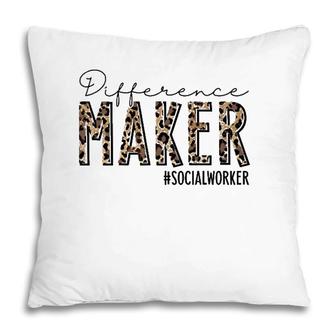 Difference Maker Social Worker Leopard Social Worker Funny Pillow | Mazezy