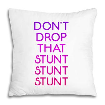 Dont Drop That Stunt Funny Base Cheerleader Team Pillow | Mazezy