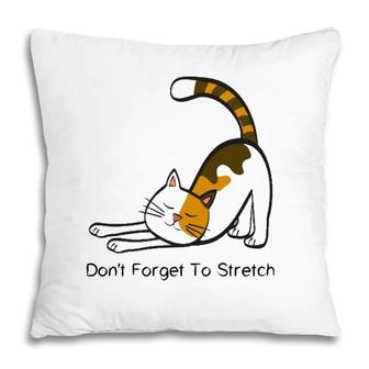 Dont Forget To Stretch Yoga Cat Lover Workout Pillow | Mazezy