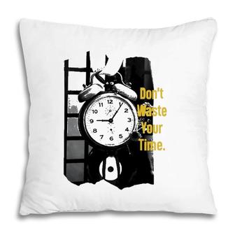 Dont Waste Your Time Alarm Clock Pillow | Mazezy