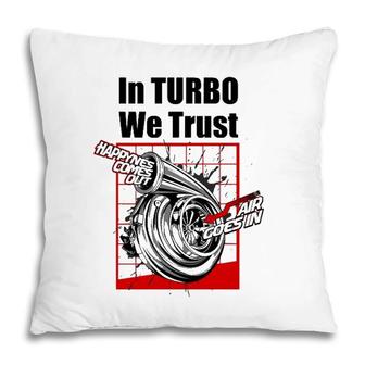 Funny Car Guy Gift In Turbo We Trust Boosted Pillow | Mazezy