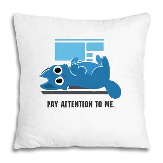 Funny Computer Nerd Cat Pay Attention To Me Pillow | Mazezy