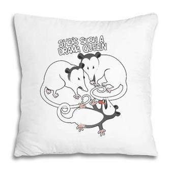 Funny Opossum Drama Queen Funny Possum Pillow | Mazezy