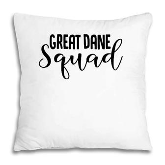 Great Dane Squad Funny Great Dane Lover Gift Pillow | Mazezy