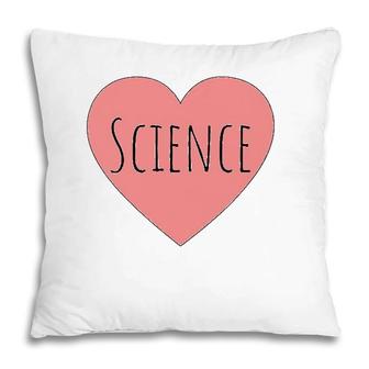 Heart Pastel Pink Valentine Humor Scientists I Love Science Pillow | Mazezy