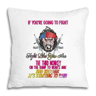 If Youre Going To Fight Funny Humor Quotes Pillow | Mazezy