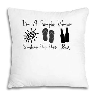 Im A Simple Woman Sunshine Flip Flops Beer Pillow | Mazezy