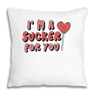 Im A Sucker For You Couple Matching Valentine Clothing Pillow | Mazezy