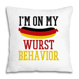 Im On My Wurst Behavior - Funny German Souvenir Oktoberfest Pillow | Mazezy