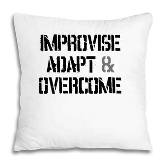 Improvise Adapt And Overcome Man Vs Wild Pillow | Mazezy
