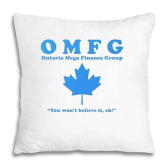 It Crowd Omfg Ontario Mega Finance Group Pillow | Mazezy