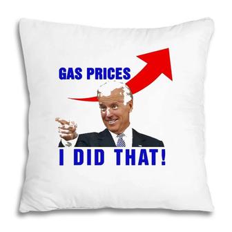 Joe Biden Meme Gas Prices Pump Biden I Did That 4Th July Pillow | Mazezy