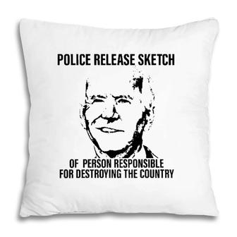 Joe Biden Police Release Sketch Of Person Responsible For Destroying The Country Pillow | Mazezy