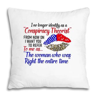 Leopard Lips The Woman Who Was Right The Entire Time Conspiracy Theorist Pillow | Mazezy