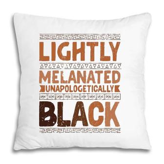 Lightly Melanated Unapologetically Black Melanin Pillow | Mazezy