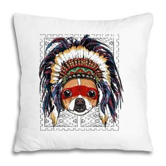 Native Indian Chihuahua Native American Indian Dog Lovers Pillow | Mazezy