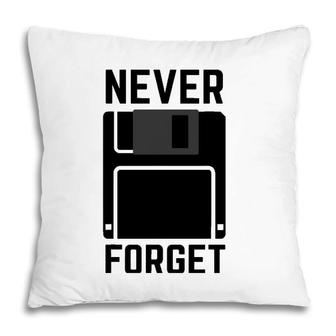 Never Forget Floppy Disk Vintage Tech Funny Pillow | Mazezy