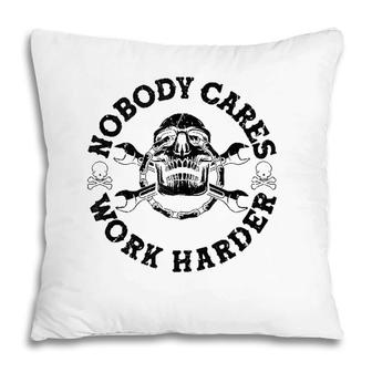 Nobody Cares Work Harder Skull Mechanic Engineer  Pillow