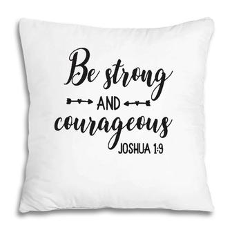 Religious Bible Sayings Women Be Strong & Courageous Pillow | Mazezy AU