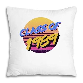 Retro 80S Style 33 Years Class Reunion Class Of 1989 Ver2 Pillow | Mazezy