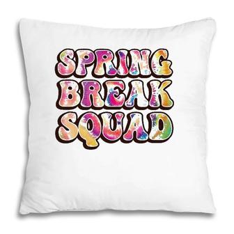 Spring Break Squad Beach Colorful Tie Dye Spring Break 2022 Gift Pillow | Mazezy