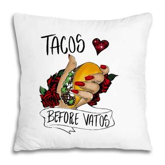 Tacos Before Vatos Funny Valentines Day Men Women Pillow | Mazezy