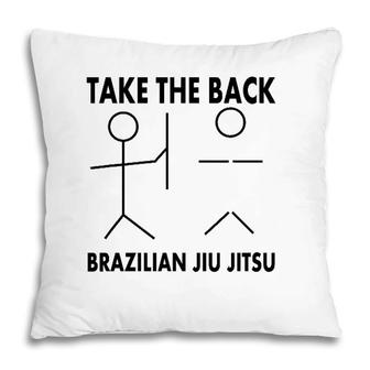 Take The Back Funny Bjj Brazilian Jiu Jitsu Pillow | Mazezy UK