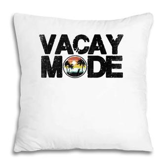 Vacay Mode On Cool Summer Vacation Pillow | Mazezy