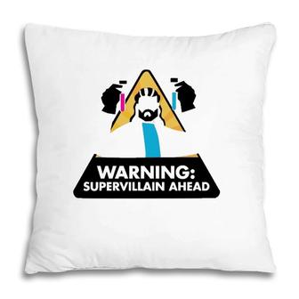 Warning Supervillain Ahead Kyle Hill Pillow | Mazezy