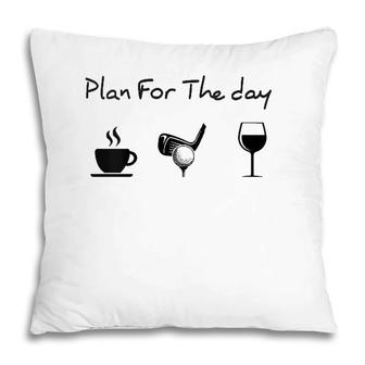 Womens Plan For The Day Coffee Golf Wine V-Neck Pillow | Mazezy
