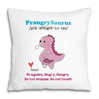 Womens Prangrysaurus Definition Meaning Pregnant Angry Hungry Pillow | Mazezy