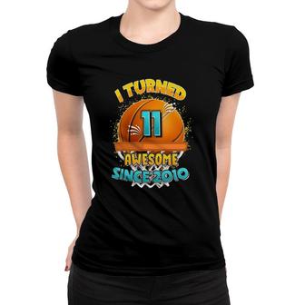 11Th Birthday Basketball I Turned 11 Years Old Gift Boy Women T-shirt - Seseable