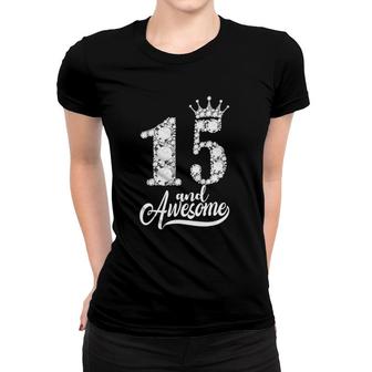 15Th Birthday And Awesome 15 Years Old Glitter Diamond Crown Women T-shirt - Seseable