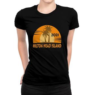 2021 Hilton Head Island Vacation Family Trip Souvenir Women T-shirt - Seseable