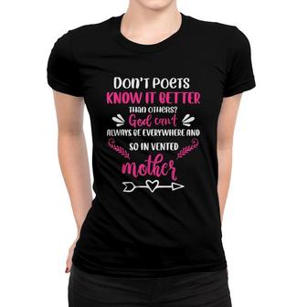 Dont Poet Know It Better Mothers Day Special  Women T-shirt