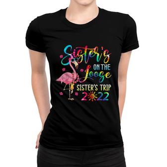 Sisters Weekend Trip 2022  Sisters On The Loose Women T-shirt