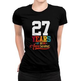27 Years Of Being Awesome Gifts 27 Years Old 27Th Birthday Women T-shirt - Seseable