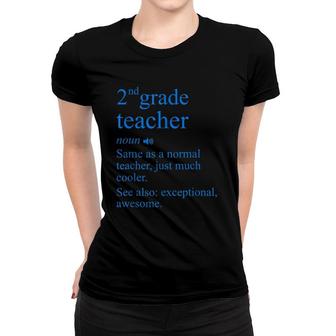 2Nd Grade Teacher Definition Funny Second School Teachers Women T-shirt - Seseable