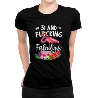 31 Years Old And Flocking Fabulous Flamingo Girl Birthday Women T-shirt - Seseable