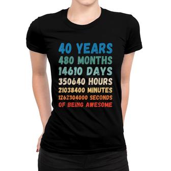 40Th Birthday 40 Years Of Being Awesome Wedding Anniversary Women T-shirt - Seseable