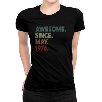 45 Years Old Mens Womens Awesome Since May 1976 45Th Birthday Women T-shirt - Seseable