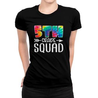 5Th Grade Squad Tie Dye Back To School Teacher Student Women T-shirt - Seseable
